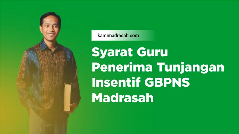 syarat penerima tunjangan insentif gbpns madrasah 2025